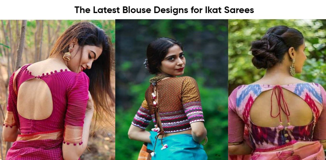 Which Latest Blouse Designs Would You Pick for Your Ikat Sarees?